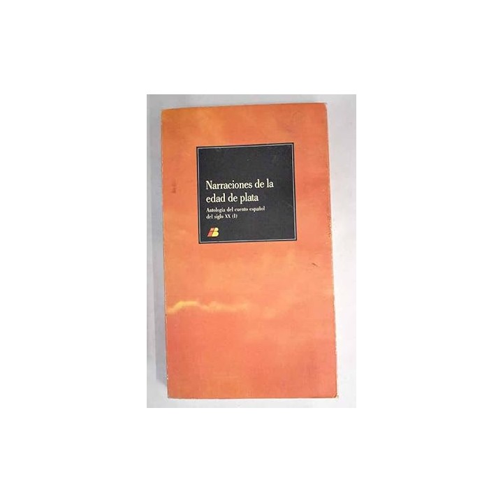 Narraciones de la edad de plata. Antologia del cuento español del siglo xx (1)